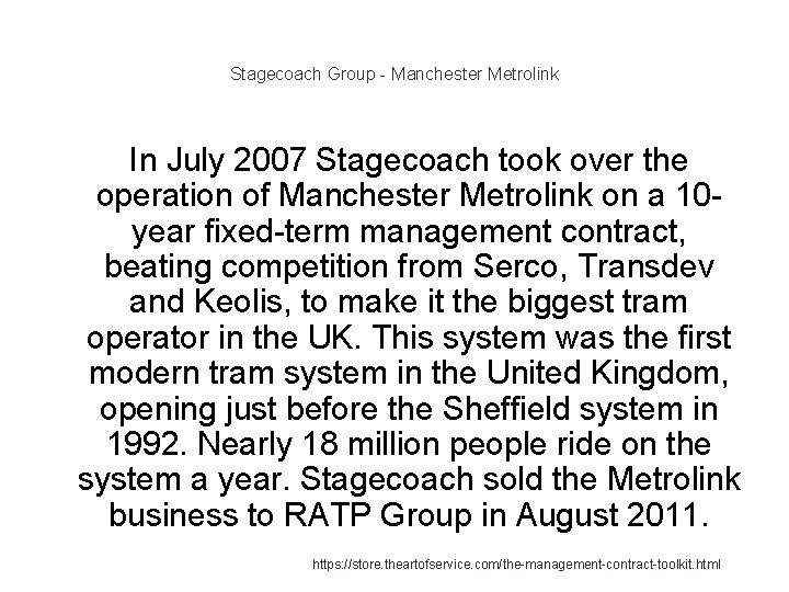 Stagecoach Group - Manchester Metrolink In July 2007 Stagecoach took over the operation of