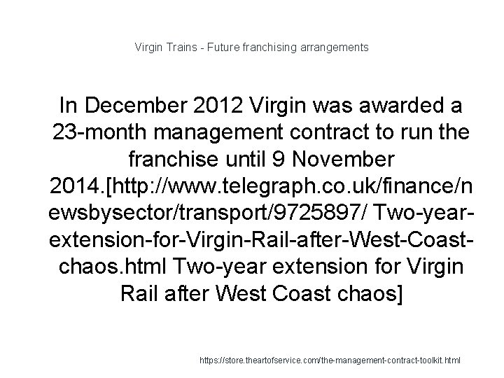 Virgin Trains - Future franchising arrangements 1 In December 2012 Virgin was awarded a