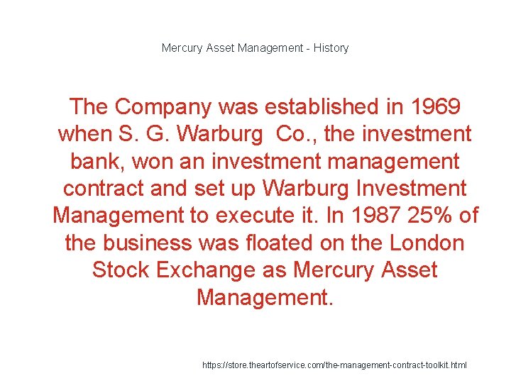 Mercury Asset Management - History The Company was established in 1969 when S. G.