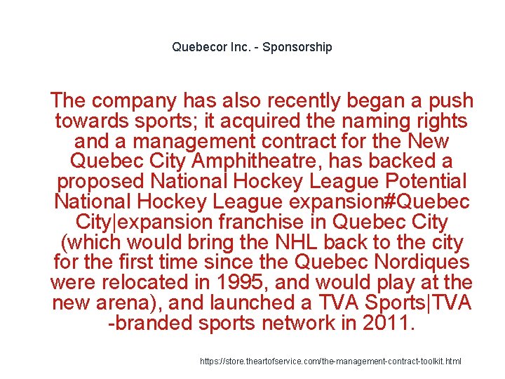 Quebecor Inc. - Sponsorship 1 The company has also recently began a push towards