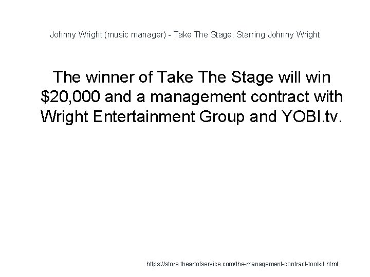 Johnny Wright (music manager) - Take The Stage, Starring Johnny Wright The winner of