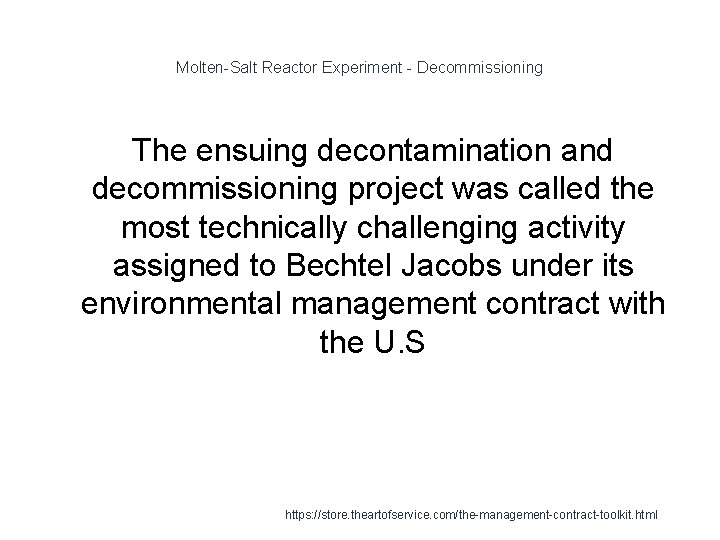 Molten-Salt Reactor Experiment - Decommissioning The ensuing decontamination and decommissioning project was called the