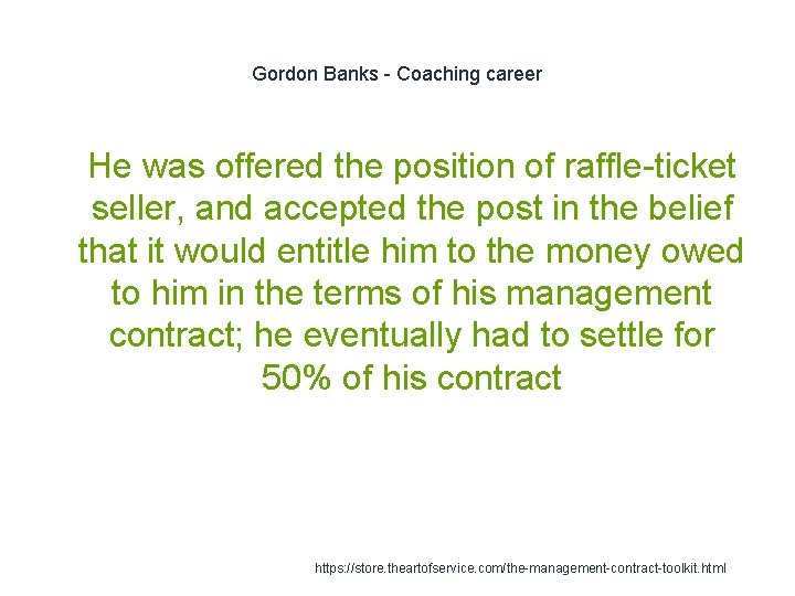 Gordon Banks - Coaching career 1 He was offered the position of raffle-ticket seller,