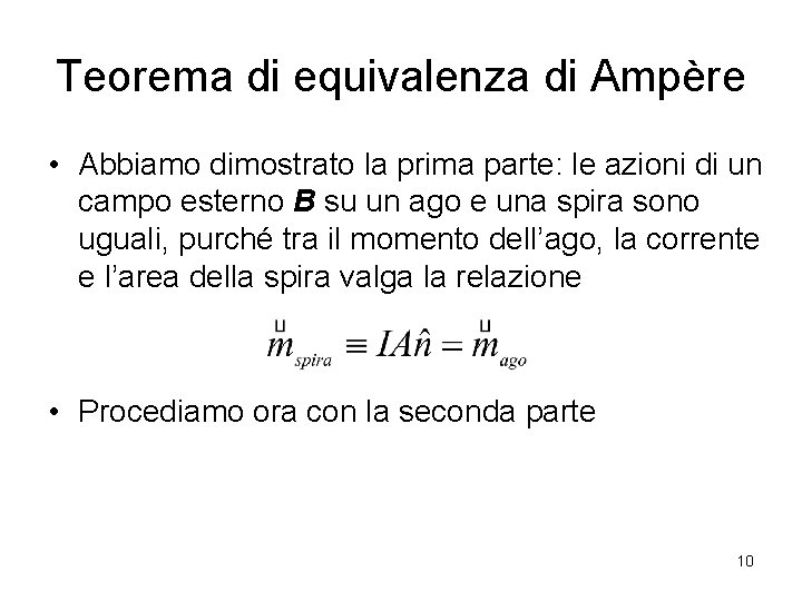 Teorema di equivalenza di Ampère • Abbiamo dimostrato la prima parte: le azioni di