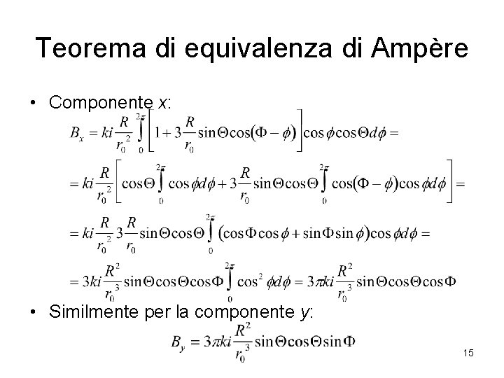 Teorema di equivalenza di Ampère • Componente x: • Similmente per la componente y:
