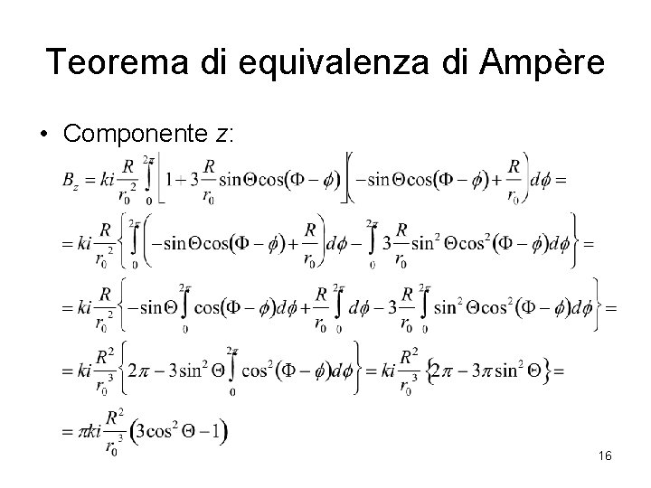 Teorema di equivalenza di Ampère • Componente z: 16 