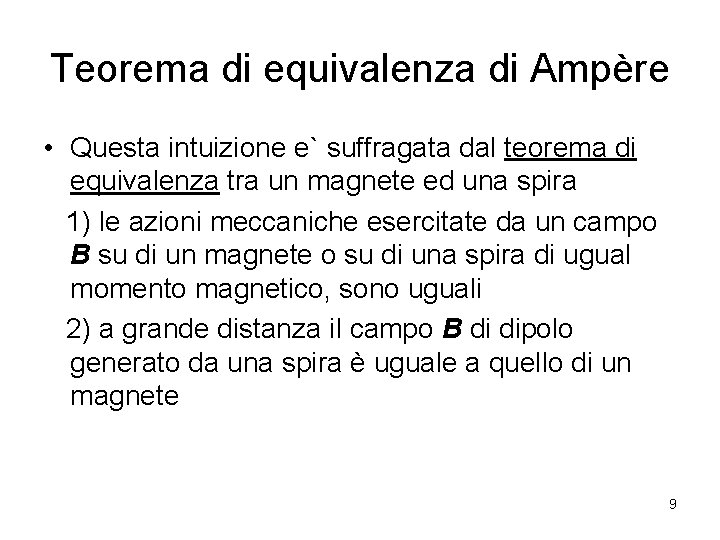 Teorema di equivalenza di Ampère • Questa intuizione e` suffragata dal teorema di equivalenza