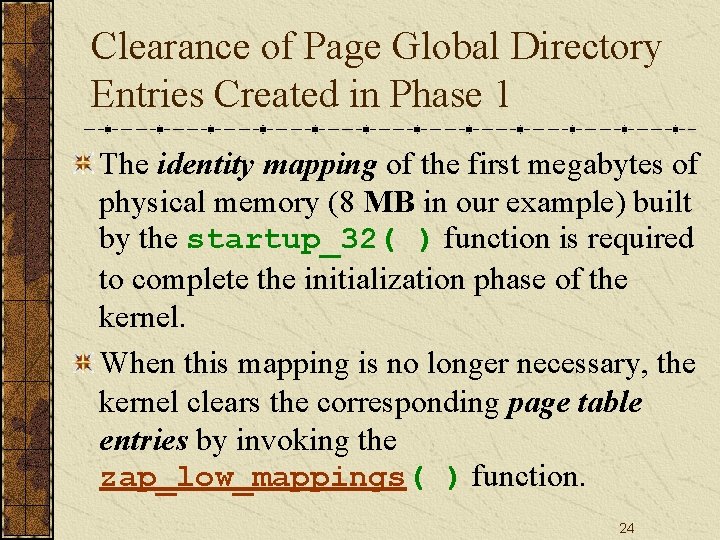 Clearance of Page Global Directory Entries Created in Phase 1 The identity mapping of