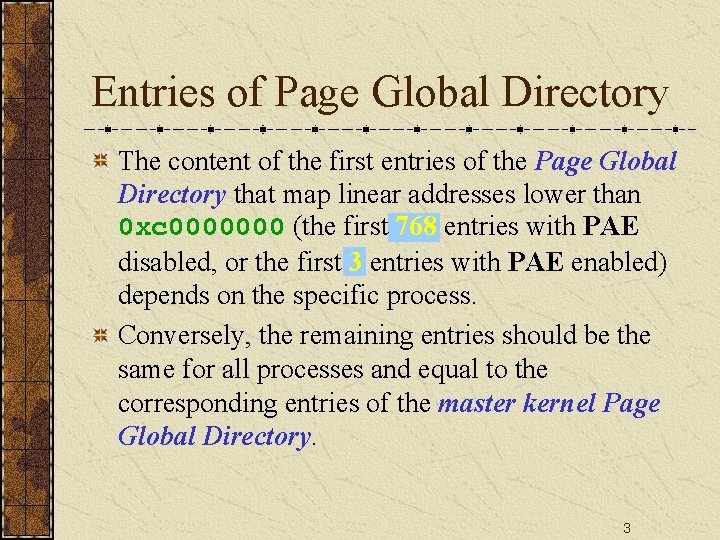 Entries of Page Global Directory The content of the first entries of the Page