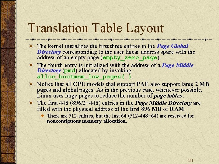 Translation Table Layout The kernel initializes the first three entries in the Page Global