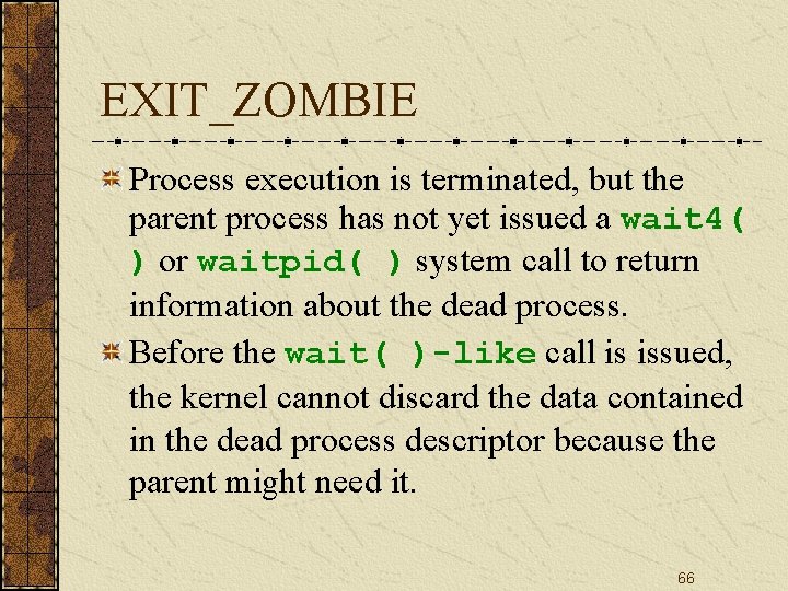 EXIT_ZOMBIE Process execution is terminated, but the parent process has not yet issued a