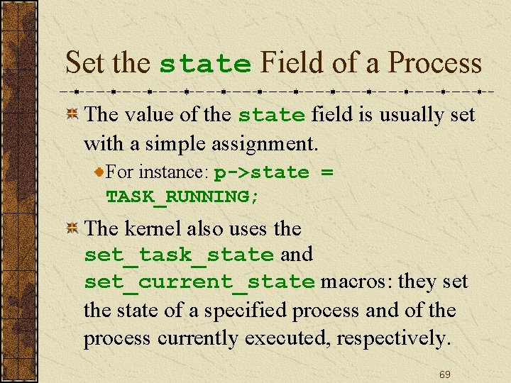 Set the state Field of a Process The value of the state field is
