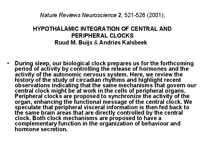 Nature Reviews Neuroscience 2, 521 -526 (2001); HYPOTHALAMIC INTEGRATION OF CENTRAL AND PERIPHERAL CLOCKS