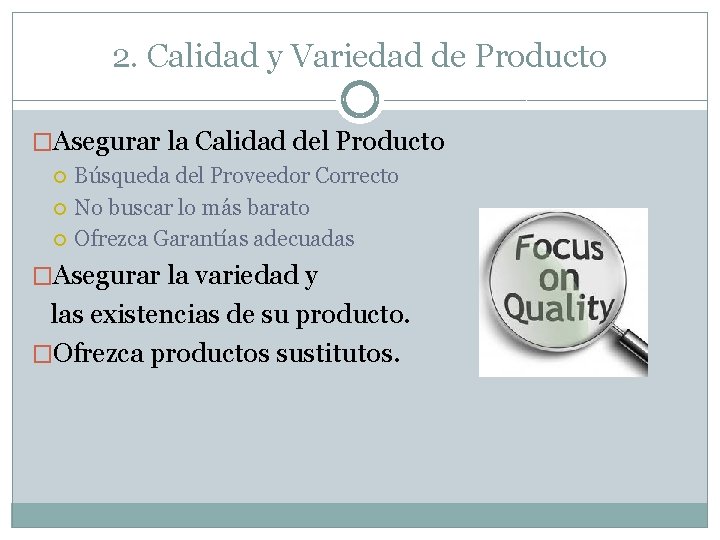 2. Calidad y Variedad de Producto �Asegurar la Calidad del Producto Búsqueda del Proveedor