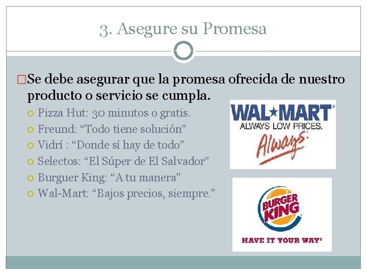 3. Asegure su Promesa �Se debe asegurar que la promesa ofrecida de nuestro producto