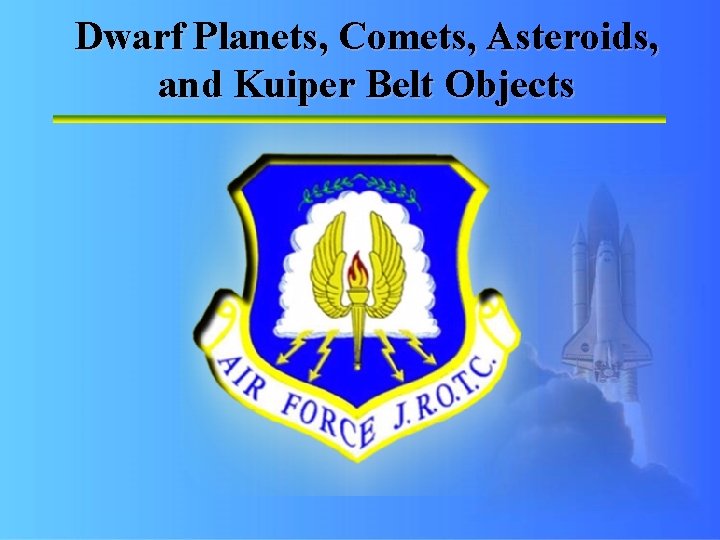 Dwarf Planets, Comets, Asteroids, and Kuiper Belt Objects 