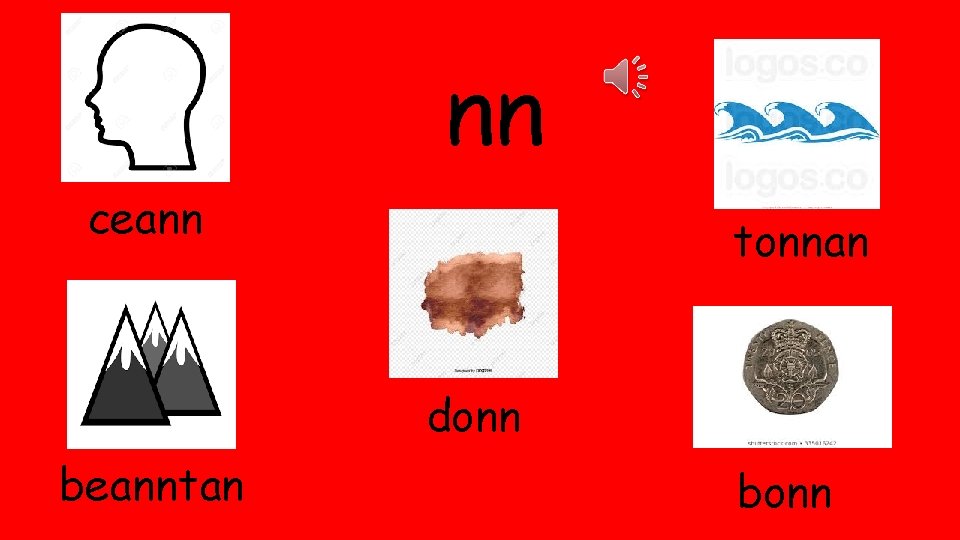 nn ceann tonnan donn beanntan bonn 