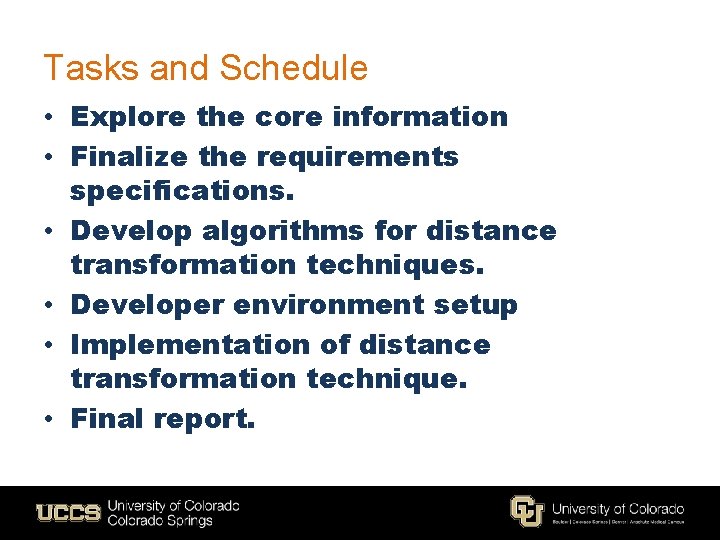 Tasks and Schedule • Explore the core information • Finalize the requirements specifications. • Tasks and Schedule • Explore the core information • Finalize the requirements specifications. •