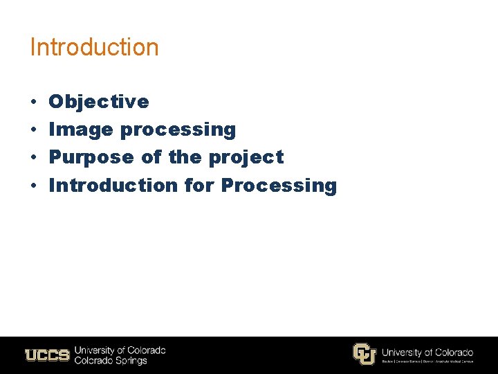 Introduction • • Objective Image processing Purpose of the project Introduction for Processing Introduction • • Objective Image processing Purpose of the project Introduction for Processing