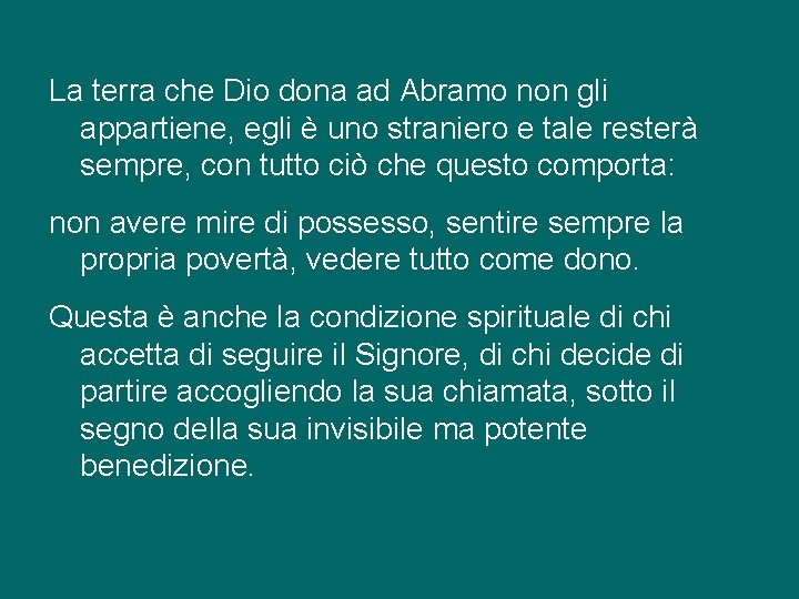 La terra che Dio dona ad Abramo non gli appartiene, egli è uno straniero