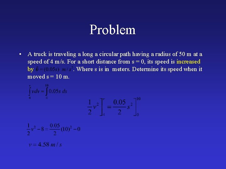 Problem • A truck is traveling a long a circular path having a radius