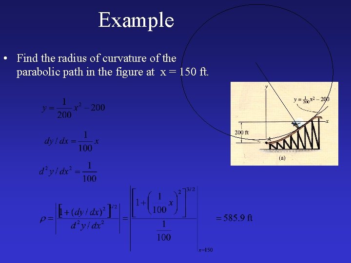 Example • Find the radius of curvature of the parabolic path in the figure