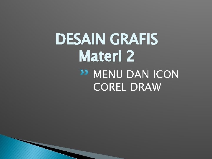 DESAIN GRAFIS Materi 2 MENU DAN ICON COREL DRAW 