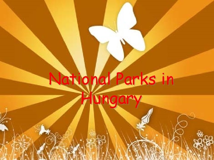 Nemzeti parkjaink National Parks in Hungary 