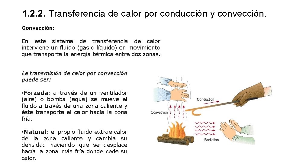 1. 2. 2. Transferencia de calor por conducción y convección. Convección: En este sistema