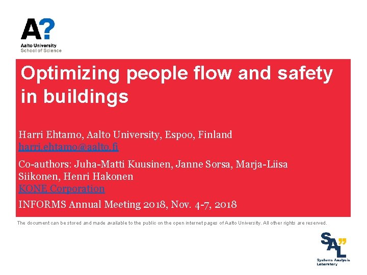 Optimizing people flow and safety in buildings Harri Ehtamo, Aalto University, Espoo, Finland harri.