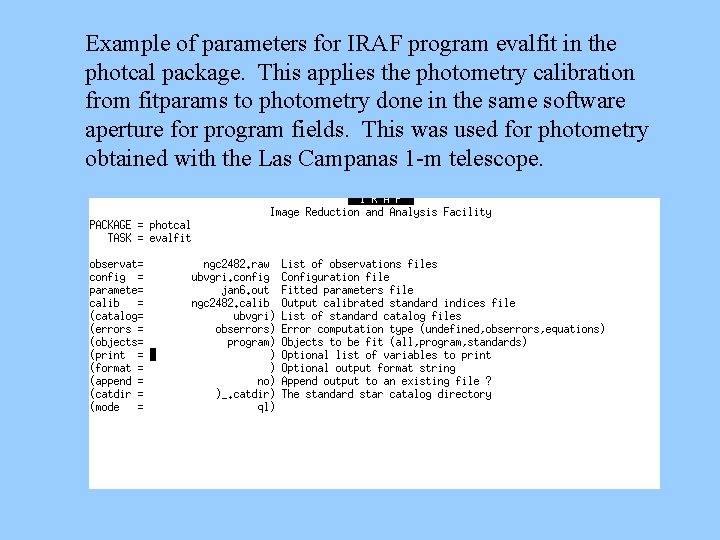 Example of parameters for IRAF program evalfit in the photcal package. This applies the