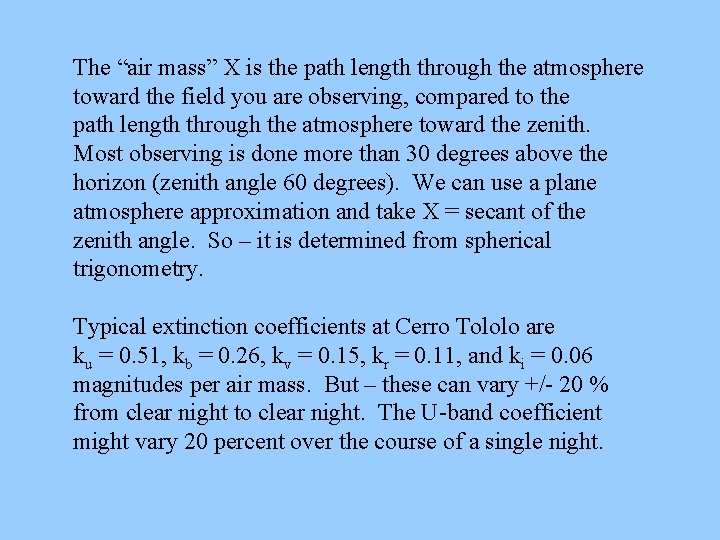 The “air mass” X is the path length through the atmosphere toward the field