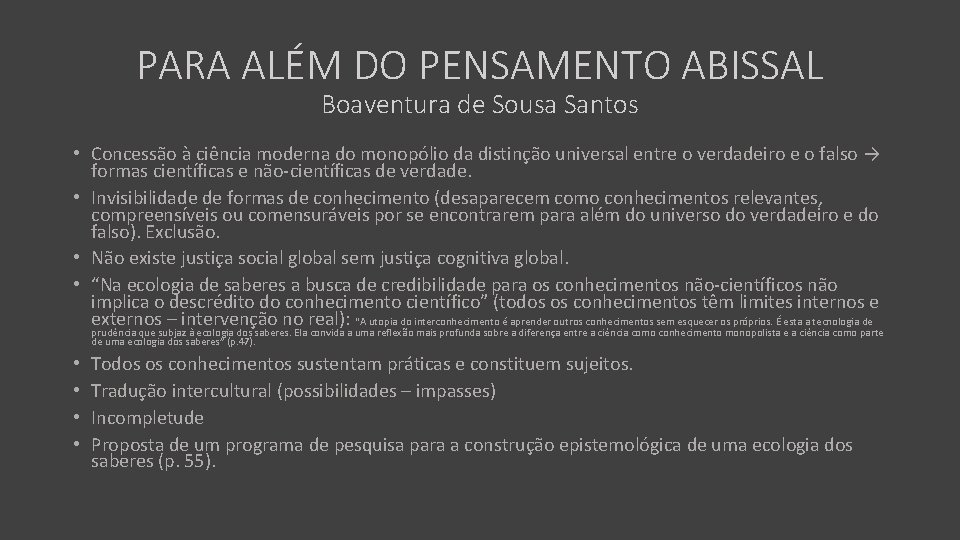 PARA ALÉM DO PENSAMENTO ABISSAL Boaventura de Sousa Santos • Concessão à ciência moderna