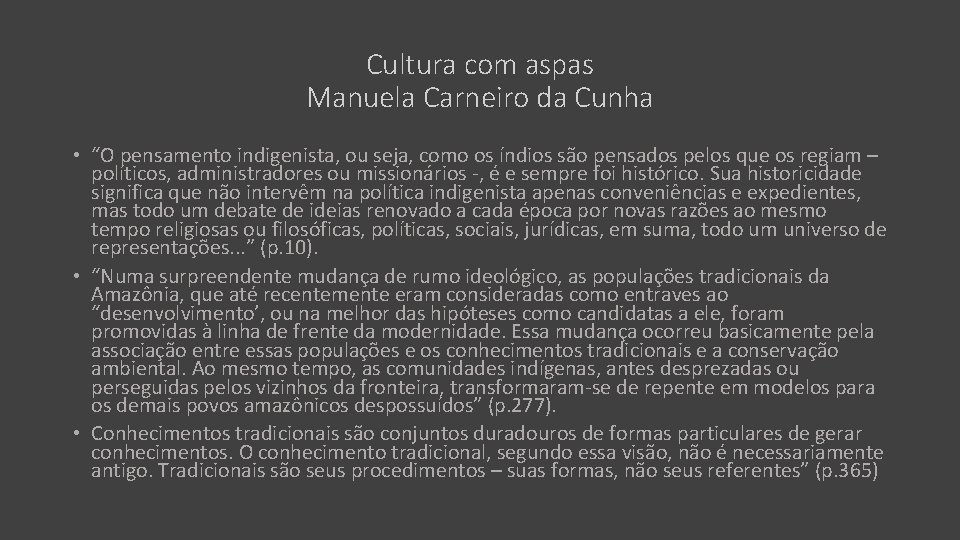Cultura com aspas Manuela Carneiro da Cunha • “O pensamento indigenista, ou seja, como