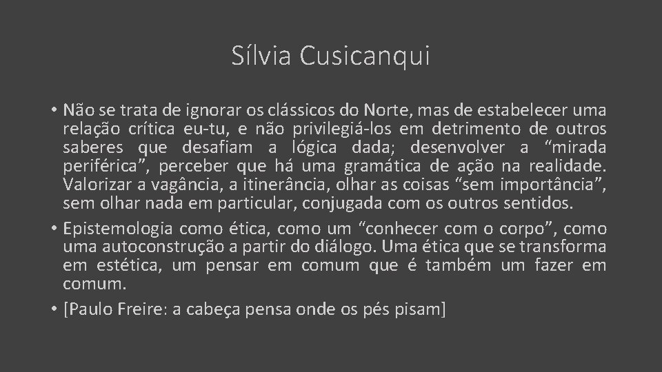 Sílvia Cusicanqui • Não se trata de ignorar os clássicos do Norte, mas de