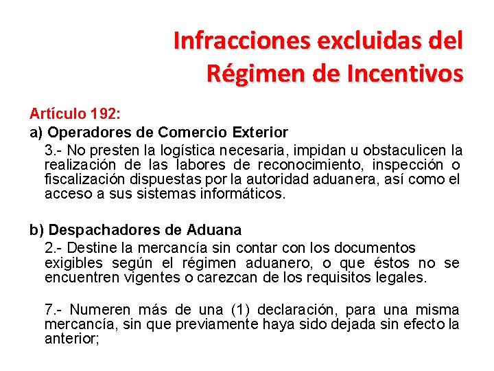 Infracciones excluidas del Régimen de Incentivos Artículo 192: a) Operadores de Comercio Exterior 3.