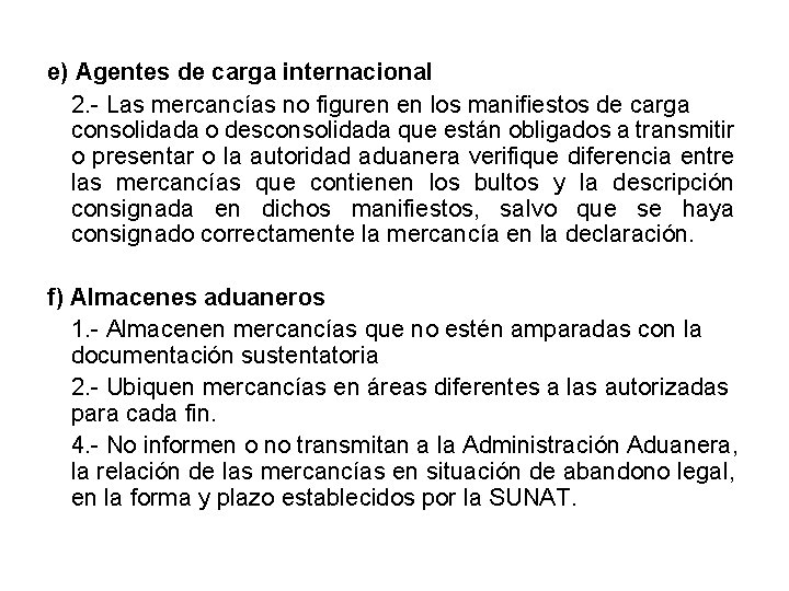 e) Agentes de carga internacional 2. - Las mercancías no figuren en los manifiestos