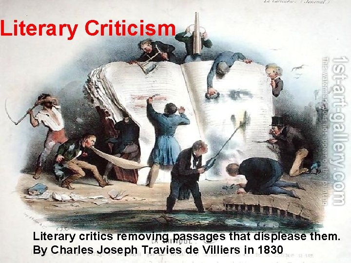 Literary Criticism Literary critics removing passages that displease them. By Charles Joseph Travies de Literary Criticism Literary critics removing passages that displease them. By Charles Joseph Travies de
