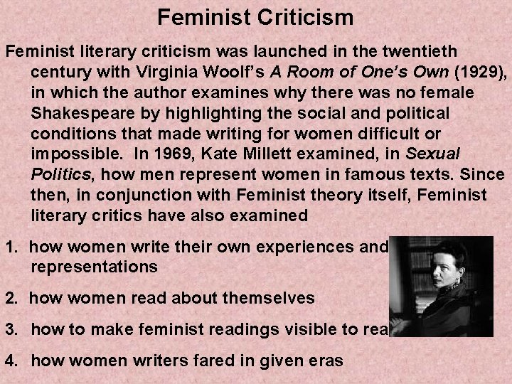 Feminist Criticism Feminist literary criticism was launched in the twentieth century with Virginia Woolf’s Feminist Criticism Feminist literary criticism was launched in the twentieth century with Virginia Woolf’s