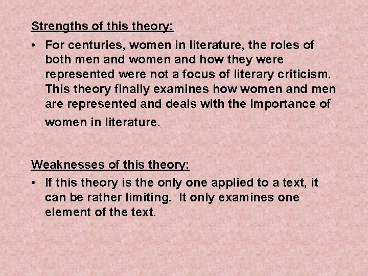 Strengths of this theory: • For centuries, women in literature, the roles of both Strengths of this theory: • For centuries, women in literature, the roles of both