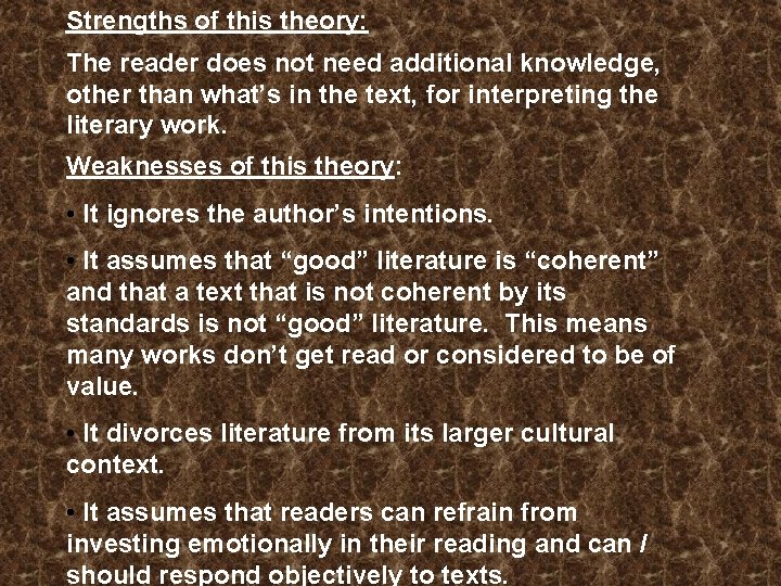 Strengths of this theory: The reader does not need additional knowledge, other than what’s Strengths of this theory: The reader does not need additional knowledge, other than what’s