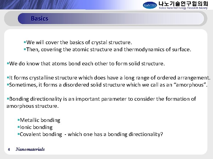 Basics §We will cover the basics of crystal structure. §Then, covering the atomic structure