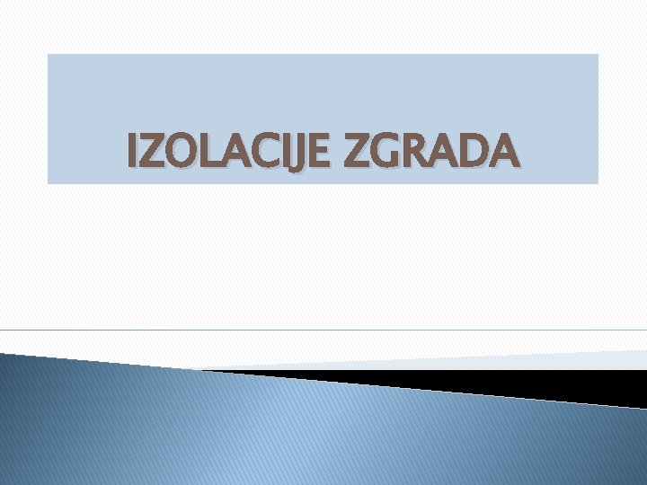 IZOLACIJE ZGRADA 