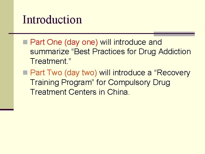 Introduction n Part One (day one) will introduce and summarize “Best Practices for Drug