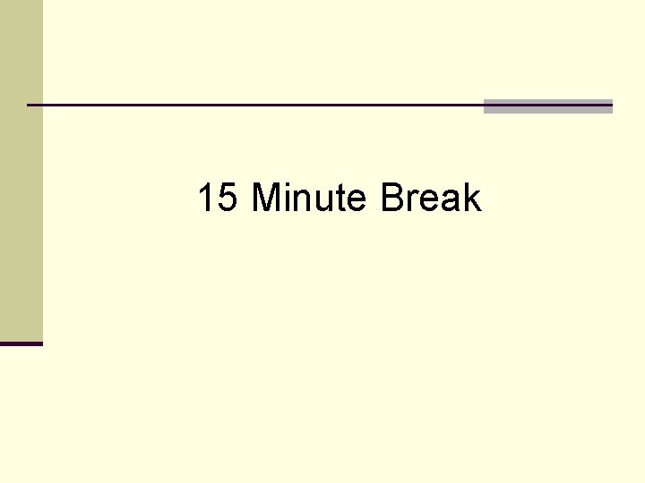 15 Minute Break 