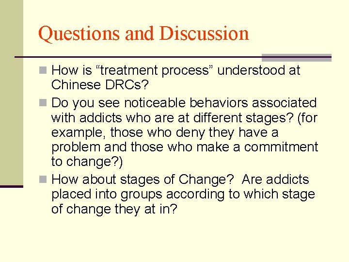 Questions and Discussion n How is “treatment process” understood at Chinese DRCs? n Do