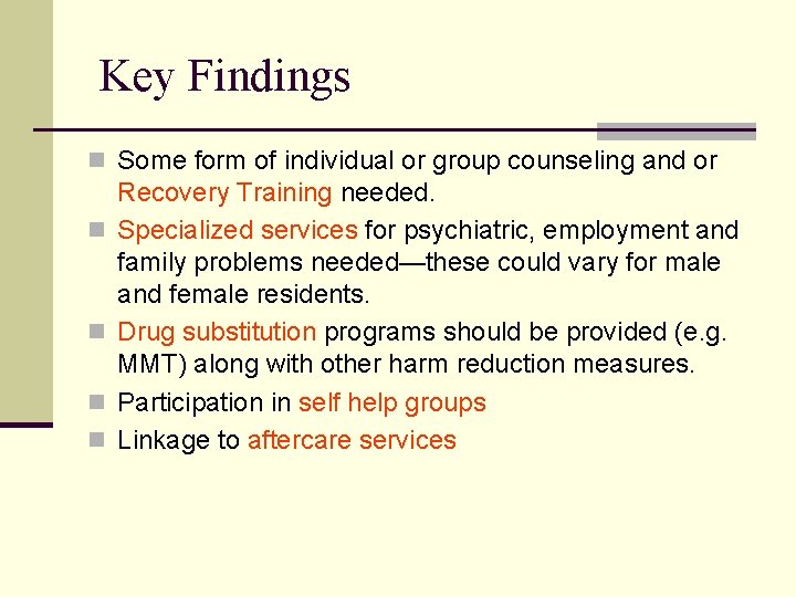 Key Findings n Some form of individual or group counseling and or n n