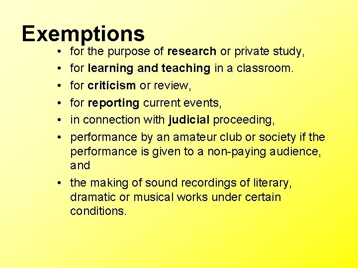 Exemptions • • • for the purpose of research or private study, for learning