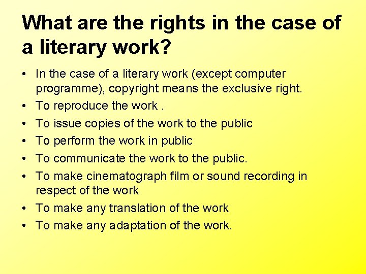 What are the rights in the case of a literary work? • In the