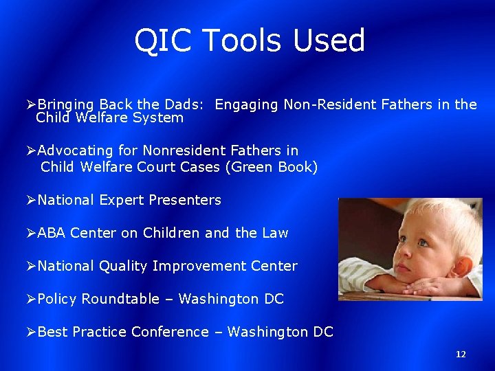 QIC Tools Used ØBringing Back the Dads: Engaging Non-Resident Fathers in the Child Welfare